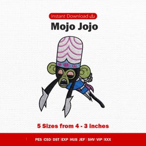 May include: An embroidery design file of the character Mojo Jojo featuring a tall pink and white brain-shaped head, green face, black suit, and blue cape. The text reads Instant Download, Mojo Jojo, and 5 Sizes from 4 - 3 inches.