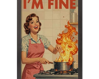 Retro 1950s Housewife "I'm Fine" Kitchen Print, Vintage Cooking Art