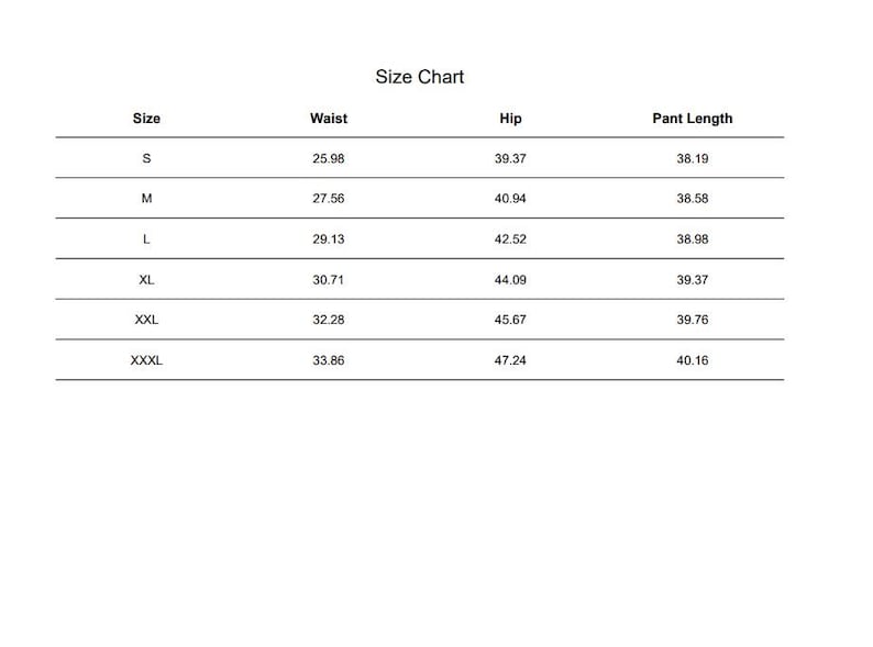 May include: A size chart with measurements for pants. Sizes range from S to XXXL. Waist measurements range from 25.98 inches to 33.86 inches. Hip measurements range from 39.37 inches to 47.24 inches. Pant lengths range from 38.19 inches to 40.16 inches.