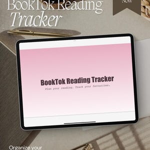 May include: A digital tablet displays the text "BookTok Reading Tracker" on a pink background. The text "Plan your reading. Track your favourites" is below. The words "Get Yours Now" are in a banner. The phrase "Organize your books effortlessly" is at the bottom.