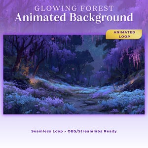 May include: An animated background titled "Glowing Forest" depicts a path winding through a mystical forest. The scene is dominated by shades of purple and blue, with glowing flora and a starry night sky. The words "Animated Loop" are displayed.
