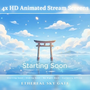 May include: An animated stream screen with a serene landscape featuring a traditional Japanese torii gate in the water under a cloudy sky. The text "Starting Soon" is displayed prominently. The image also includes the text "4x HD Animated Stream Screens" and "ETHEREAL SKY GATE".