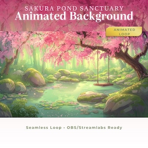 Op de afbeelding: Een geanimeerde achtergrond getiteld "Sakura Pond Sanctuary" toont een serene vijverscène. Roze kersenbloesem bomen omlijsten het water, met een houten schommel die aan een tak hangt. De afbeelding bevat de tekst "Animated Loop" en "Seamless Loop • OBS/Streamlabs Ready."