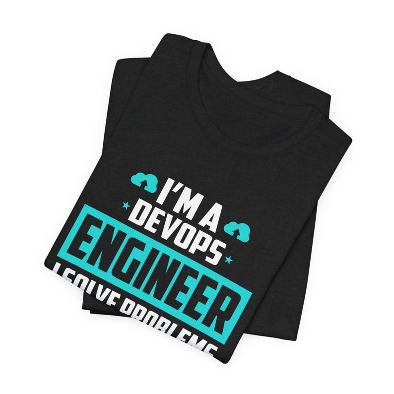 DevOps Engineer I Solve Problems Tee | Tech Humor T-Shirt | Gift for him | Gift for her | Programming humor | Funny Nerd tshirt image 8