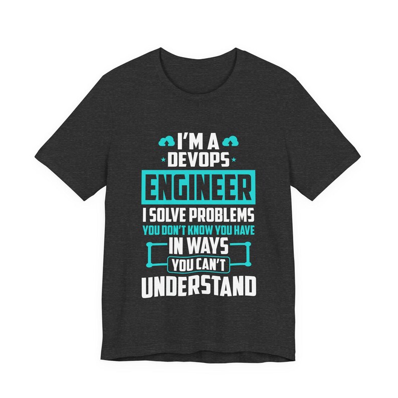 DevOps Engineer I Solve Problems Tee | Tech Humor T-Shirt | Gift for him | Gift for her | Programming humor | Funny Nerd tshirt image 5
