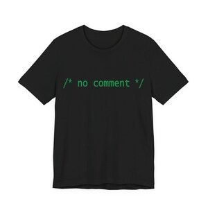 Funny Programmer T-shirt | No Comment | Coding Joke Tee | Software Engineer Minimalist Shirt | Coder Humor Gift | Java Python Developer Top