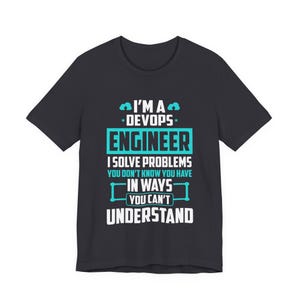 DevOps Engineer I Solve Problems Tee | Tech Humor T-Shirt | Gift for him | Gift for her | Programming humor | Funny Nerd tshirt image 4