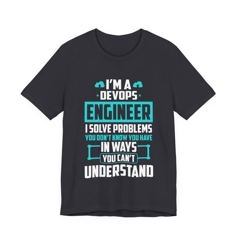 DevOps Engineer I Solve Problems Tee | Tech Humor T-Shirt | Gift for him | Gift for her | Programming humor | Funny Nerd tshirt image 4
