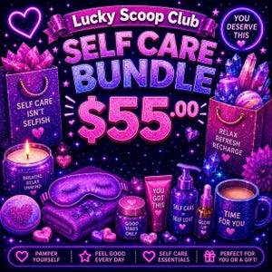 May include: A purple self-care bundle featuring a candle, eye mask, towel, cream, lotion, serum, and mug. Text includes Lucky Scoop Club, Self Care Bundle, $55.00, Self Care Isn't Selfish, Relax Refresh Recharge, You Got This, and Time For You.