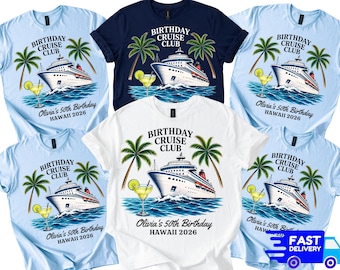 May include: Light blue, navy blue, and white t-shirts with a cruise ship graphic. The design includes palm trees, a cocktail, and text that reads "BIRTHDAY CRUISE CLUB" and "Olivia's 50th Birthday HAWAII 2026".