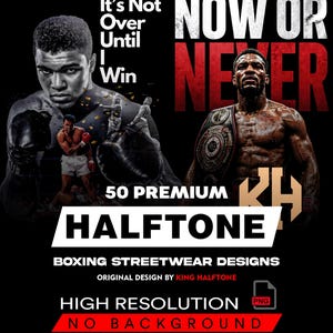 Può includere: Una grafica digitale con ritratti in bianco e nero di pugili, tra cui Muhammad Ali, con il testo It's Not Over Until I Win e NOW OR NEVER. L'immagine include il testo 50 PREMIUM HALFTONE BOXING STREETWEAR DESIGNS.