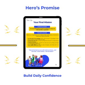 May include: A digital tablet displays the text "Hero's Promise" and "Your Final Mission." The screen shows a list of promises and a group of children dressed as superheroes. The image is framed by lightning bolt graphics and the words "Build Daily Confidence."