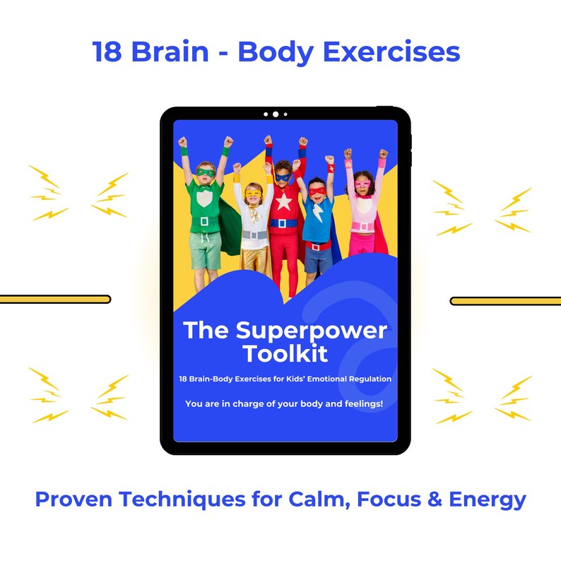 May include: A black tablet displays a colorful image of children in superhero costumes. The text on the tablet reads "The Superpower Toolkit" and "18 Brain-Body Exercises for Kids' Emotional Regulation." Additional text states "You are in charge of your body and feelings!"