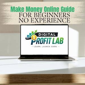May include: A laptop screen shows the "Digital Profit Lab" logo and the words "Learn. Launch. Earn." Above the laptop, text reads "Make Money Online Guide FOR BEGINNERS NO EXPERIENCE."