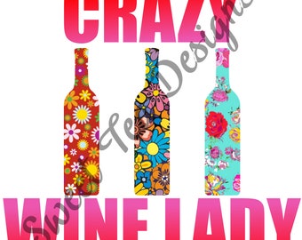 Crazy wine lady sublimation design download, sublimation transfer ,wine lover, wine, graphics, png