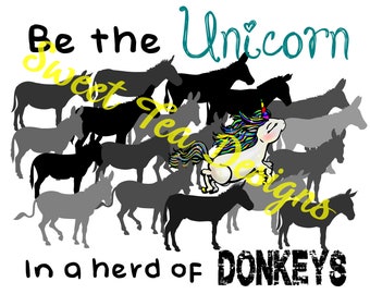 Be the unicorn sublimation design download, unicorn design, donkeys, herd of donkeys design, png, graphics for printing, printing