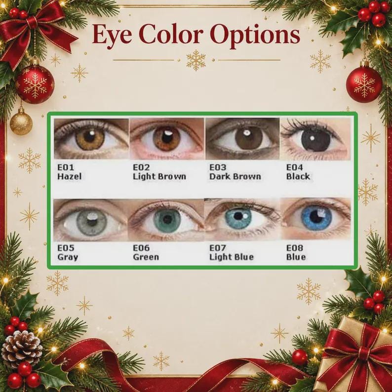May include: A chart titled Eye Color Options displaying eight human eyes with different iris colors labeled E01 Hazel, E02 Light Brown, E03 Dark Brown, E04 Black, E05 Gray, E06 Green, E07 Light Blue, and E08 Blue, framed by festive holiday greenery.