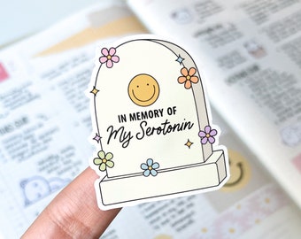 Aufkleber, In Memory of My Serotonin, Mental Health Vinyl gestanzte Aufkleber | Wasserdicht, Corporate