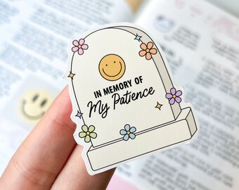 Aufkleber, In Erinnerung an meine Geduld, psychische Gesundheit Vinyl gestanzte Aufkleber | Wasserfest