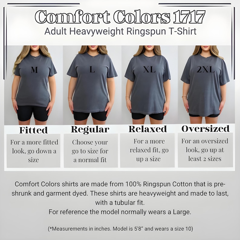 May include: A graphic showing four women modeling Comfort Colors 1717 adult heavyweight ringspun t-shirts in sizes M, L, XL, and 2XL. The image includes text describing the fit options: Fitted, Regular, Relaxed, and Oversized. The shirts are made of 100% Ringspun Cotton.