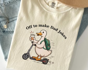Off To Make Dad Jokes Shirt, Comfort Colors Funny Duck Tee, Father's Day Gift for Dad, Silly Duck Dad Shirt, Retro Goose Gift, New Dad Shirt