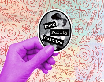 Fuck Purity Culture Waterproof Vinyl Sticker. Deconstruction. Ex Christian. Sex Positive. Subversive. Feminist. Exvangelical.