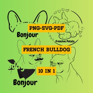 Könnte beinhalten: Digitales Grafikdesign mit mehreren Strichzeichnungen von Französischen Bulldoggen. Das Design enthält den Text "PNG-SVG-PDF", "Bonjour", "French Bulldog", "Frenchie Potato" und "10 IN 1" auf einem grünen Farbverlauf.