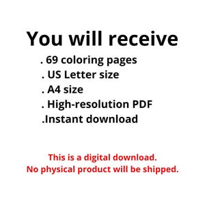 May include: White background with black text stating "You will receive" followed by bullet points: 69 colouring pages, US Letter size, A4 size, High-resolution PDF, and Instant download. Red text below says "This is a digital download. No physical product will be shipped."