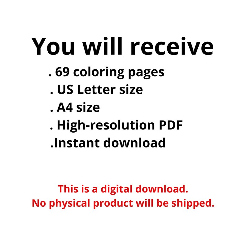 May include: White background with black text stating "You will receive" followed by bullet points: 69 colouring pages, US Letter size, A4 size, High-resolution PDF, and Instant download. Red text below says "This is a digital download. No physical product will be shipped."