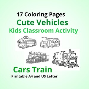 May include: An illustration featuring black and white line drawings of vehicles such as a tram, bus, train, and street cleaner. Text includes "17 Coloring Pages, Cute Vehicles, Kids Classroom Activity, Cars Train, Printable A4 and US Letter."