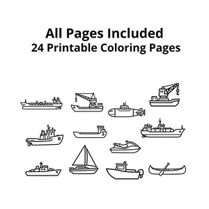 May include: Black and white line drawings of various watercraft, including a sailboat, submarine, and motorboat. The text "All Pages Included 24 Printable Colouring Pages" is at the top of the image.