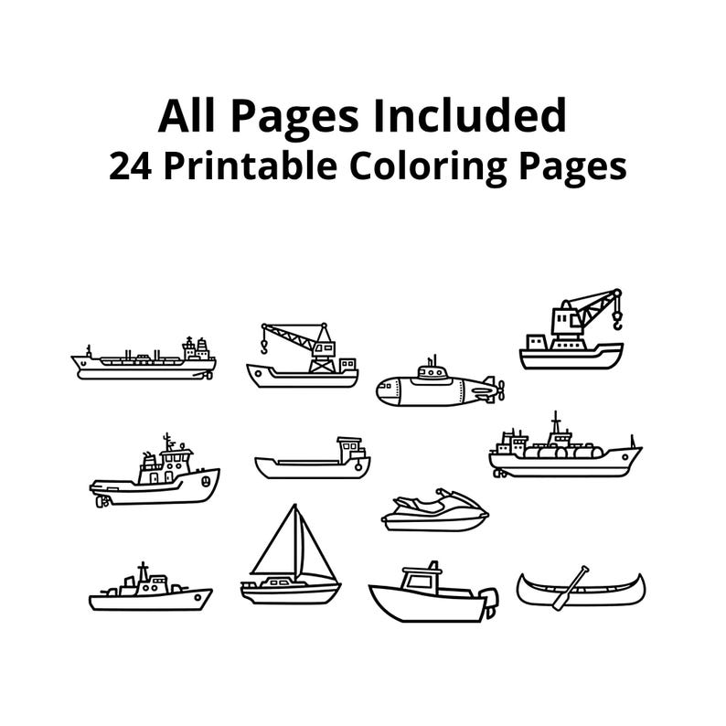May include: Black and white line drawings of various watercraft, including a sailboat, submarine, and motorboat. The text "All Pages Included 24 Printable Colouring Pages" is at the top of the image.