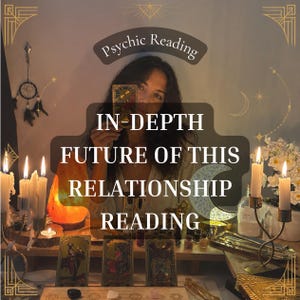 以下が含まれることがあります： Psychic ReadingおよびIN-DEPTH FUTURE OF THIS RELATIONSHIP READINGというテキストが記載されたサイキックリーディングサービスの画像。タロットカード、火のついた白いキャンドル、光るオレンジ色のソルトランプ、装飾的な月のグラフィックが写っています。