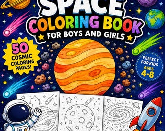 May include: A space coloring book featuring a dark blue background with planets, stars, and comets. The cover text reads SPACE COLORING BOOK FOR BOYS AND GIRLS, 50 COSMIC COLORING PAGES, PERFECT FOR KIDS AGES 4-8, and PRINTABLE PDF INSTANT DOWNLOAD.