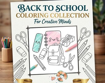 May include: A coloring book cover with the text "Back to School Coloring Collection" and "For Creative Minds." The image features school supplies like pencils, scissors, a backpack, and a notebook. The words "Instant Digital Download" are also visible.