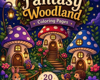 May include: A coloring book cover titled Fantasy Woodland Coloring Pages featuring three mushroom houses with purple, red, and blue caps. The scene includes a rabbit, a hedgehog, a fox, snails, a bird, flowers, and a sign stating 20 Magical Coloring Pages For Kids.