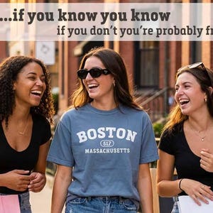 May include: Three young people walking and laughing, carrying shopping bags. One wears a blue t-shirt with "BOSTON" and "MASSACHUSETTS" printed on it. The image includes the text "Old school baby...if you know you know if you don't you're probably from Connecticut."