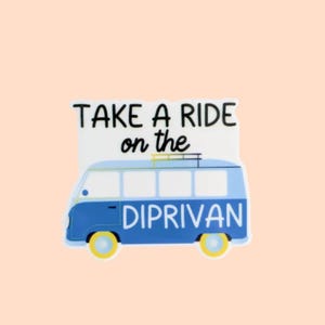 May include: A sticker depicting a blue and white van with the words "TAKE A RIDE on the DIPRIVAN". The van has yellow wheels and a luggage rack. The background is a light peach colour.