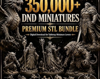 350,000+ DND STL Bundle | Fantasy Miniatures & Terrain Pack | 3D Printable RPG Models | Dragons Monsters Heroes | Instant Download