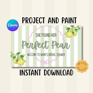 May include: A rectangular banner featuring a light green and white vertical striped background with watercolor pear illustrations. Text reads: SHE FOUND HER Perfect Pear WELCOME TO NAME'S BRIDAL SHOWER. A pink line drawing of a scalloped border and bow is centered.