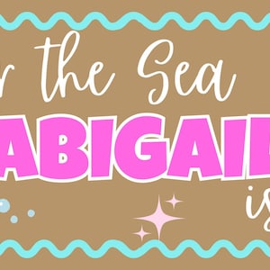 May include: A rectangular banner with a brown background and a wavy turquoise border. It features the text Under the Sea ABIGAIL is Three! in white and pink. Illustrations include pink starfish, light purple seashells, coral, and bubbles.