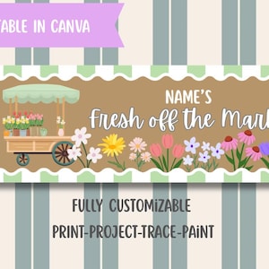 Peut inclure: Bannière avec une illustration de chariot de fleurs et le texte "Name's Fresh off the Market". Le design comprend une bordure festonnée vert clair, un fond marron et diverses fleurs colorées. La bannière comprend également le texte "Editable in Canva" et "Fully Customizable Print-Project-Trace-Paint."
