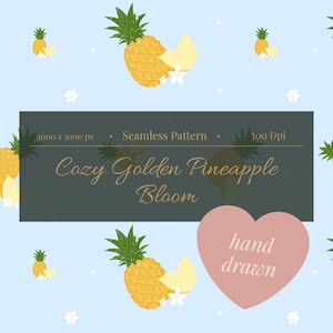May include: A seamless pattern featuring yellow pineapples with green leaves and small white flowers on a light blue background. A dark rectangular box displays the text Cozy Golden Pineapple Bloom, 3000 x 3000 px, 300 Dpi, and a pink heart with hand drawn.