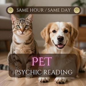 May include: A brown tabby cat and a golden-white dog sitting side by side. The image features text that reads SAME HOUR / SAME DAY at the top and PET PSYCHIC READING in the center. The animals are positioned on a wooden floor surface.