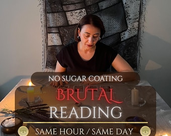 Same Hour Extra Detailed Brutal Tarot Reading, No sugar coating, Honest Brutal Psychic Prediction