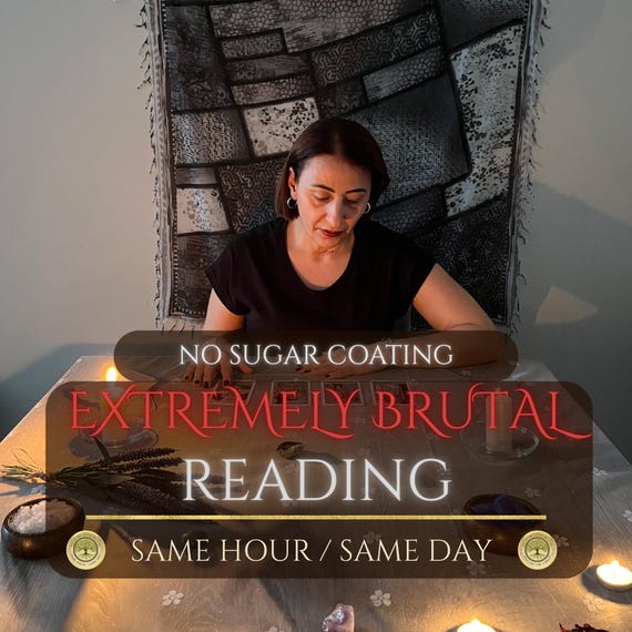 Same Hour Extra Detailed Brutal Tarot Reading, No sugar coating, Honest Brutal Psychic Prediction