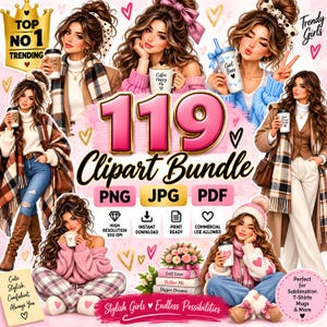May include: A digital clipart bundle featuring illustrations of young women with long brown hair, styled in various outfits like sweaters, scarves, and coats, holding coffee cups. The text reads 119 Clipart Bundle, PNG, JPG, PDF, and Trendy Girls.
