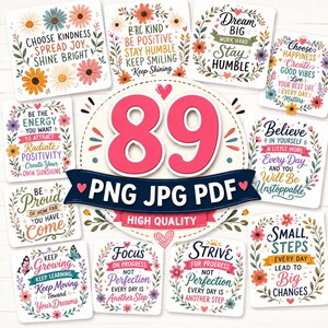 May include: A collection of 89 digital files in PNG, JPG, and PDF formats featuring motivational quotes and floral illustrations. Each square design includes colourful text and botanical borders with phrases like Choose Kindness and Dream Big.