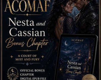 Nesta and Cassian Bonus Chapter EPUB | ACOMAF Bonus Scene | Digital Download