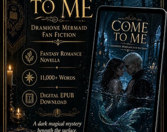 Come To Me EPUB | Dramione Mermaid Fan Fiction | Digital Download